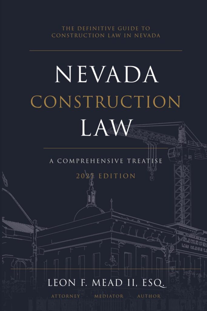 Cover of Nevada Construction Law: 2027 Edition, a comprehensive treatise by Leon F. Mead II, Esq.